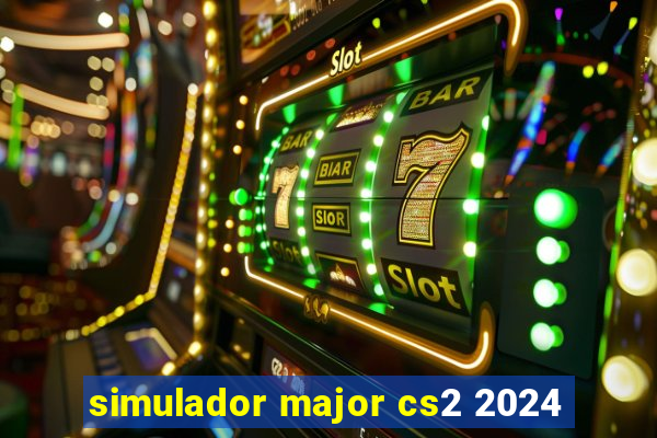 simulador major cs2 2024